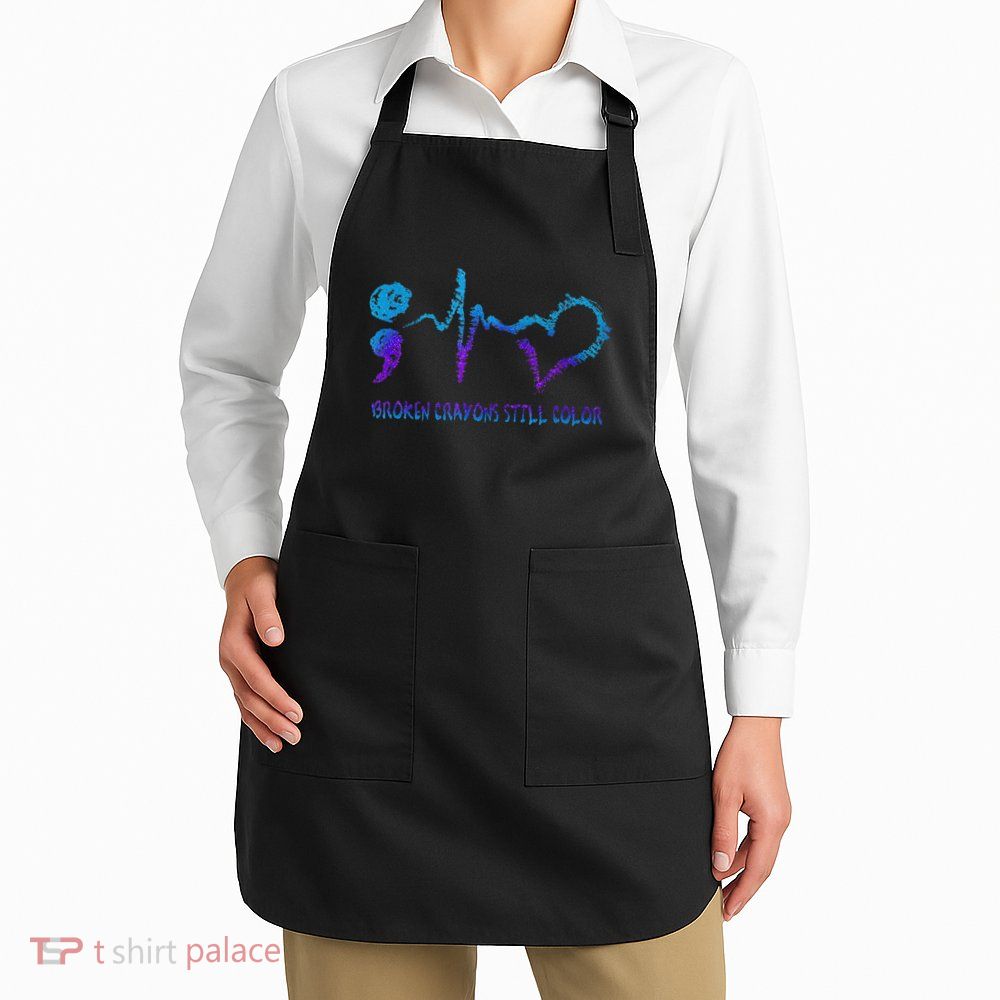 Broken Crayons Still Color Suicide Prevention Awareness Apron