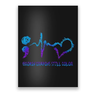 Broken Crayons Still Color Suicide Prevention Awareness Poster