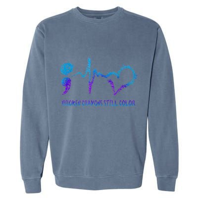 Broken Crayons Still Color Suicide Prevention Awareness Garment-Dyed Sweatshirt