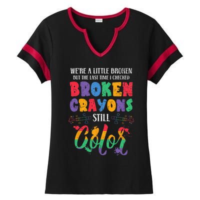 Broken Crayons Still Color Mental Health Awareness Supporter Ladies Halftime Notch Neck Tee