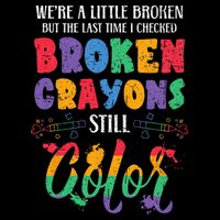 Broken Crayons Still Color Mental Health Awareness Supporter Backpack