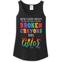 Broken Crayons Still Color Mental Health Awareness Supporter Ladies Essential Tank