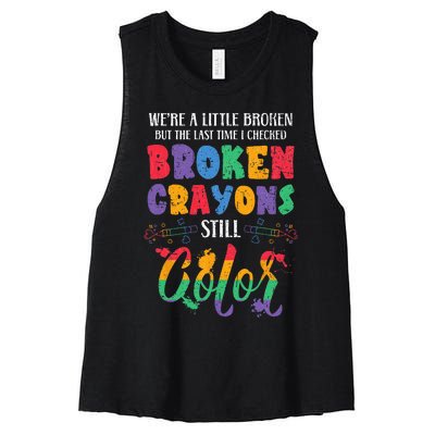 Broken Crayons Still Color Mental Health Awareness Supporter Women's Racerback Cropped Tank