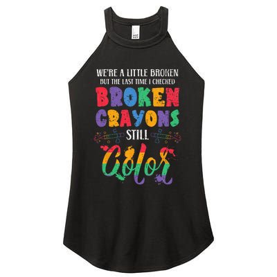 Broken Crayons Still Color Mental Health Awareness Supporter Women's Perfect Tri Rocker Tank