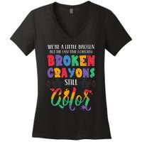 Broken Crayons Still Color Mental Health Awareness Supporter Women's V-Neck T-Shirt