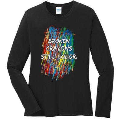 Broken Crayons Still Color Ladies Long Sleeve Shirt