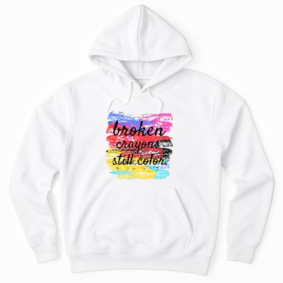 Broken Crayons Still Color Hoodie