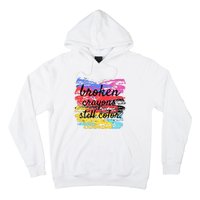 Broken Crayons Still Color Hoodie