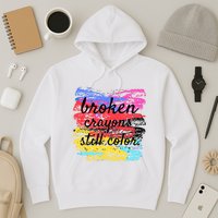 Broken Crayons Still Color Hoodie