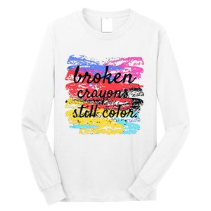 Broken Crayons Still Color Long Sleeve Shirt