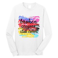Broken Crayons Still Color Long Sleeve Shirt