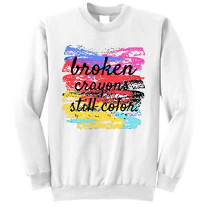 Broken Crayons Still Color Sweatshirt