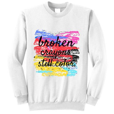 Broken Crayons Still Color Sweatshirt