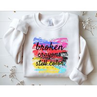 Broken Crayons Still Color Sweatshirt