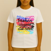 Broken Crayons Still Color T-Shirt
