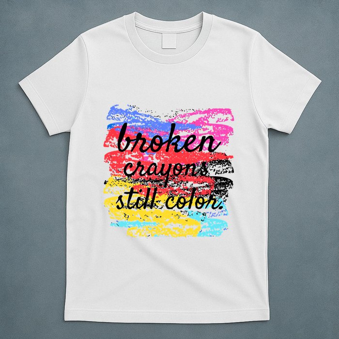 Broken Crayons Still Color T-Shirt