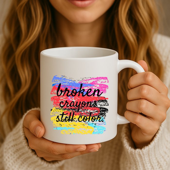 Broken Crayons Still Color Mug