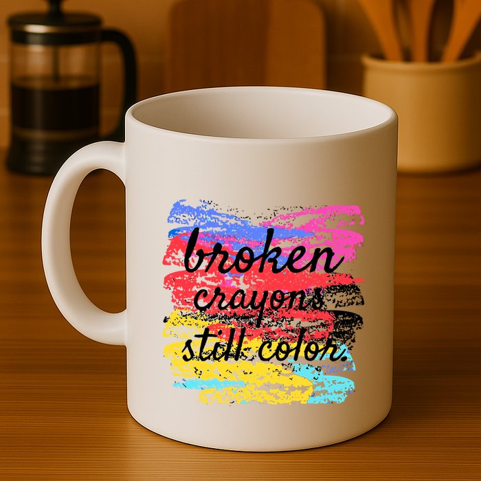 Broken Crayons Still Color Mug