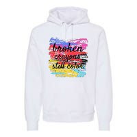 Broken Crayons Still Color Premium Hoodie