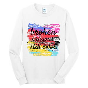 Broken Crayons Still Color Tall Long Sleeve T-Shirt