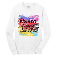 Broken Crayons Still Color Tall Long Sleeve T-Shirt