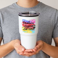 Broken Crayons Still Color Tumbler