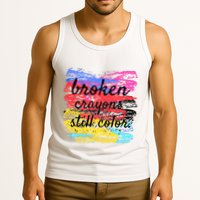 Broken Crayons Still Color Tank Top