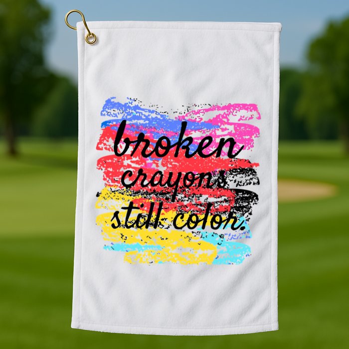 Broken Crayons Still Color Golf Towel