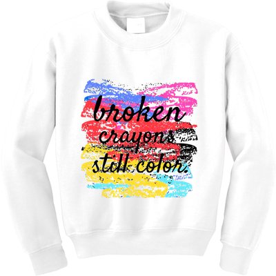 Broken Crayons Still Color Kids Sweatshirt
