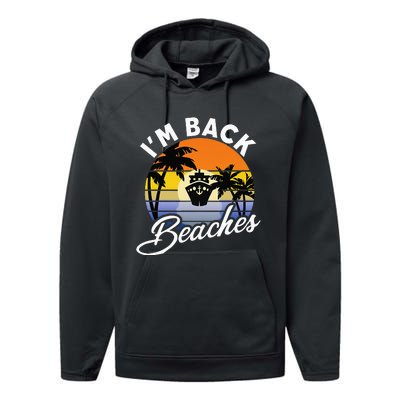 Beaches Cruise Ship Cruising Returns I'm Back Performance Fleece Hoodie