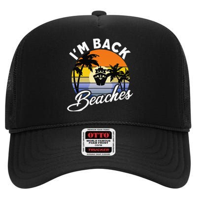 Beaches Cruise Ship Cruising Returns I'm Back High Crown Mesh Back Trucker Hat