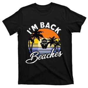 Beaches Cruise Ship Cruising Returns I'm Back T-Shirt