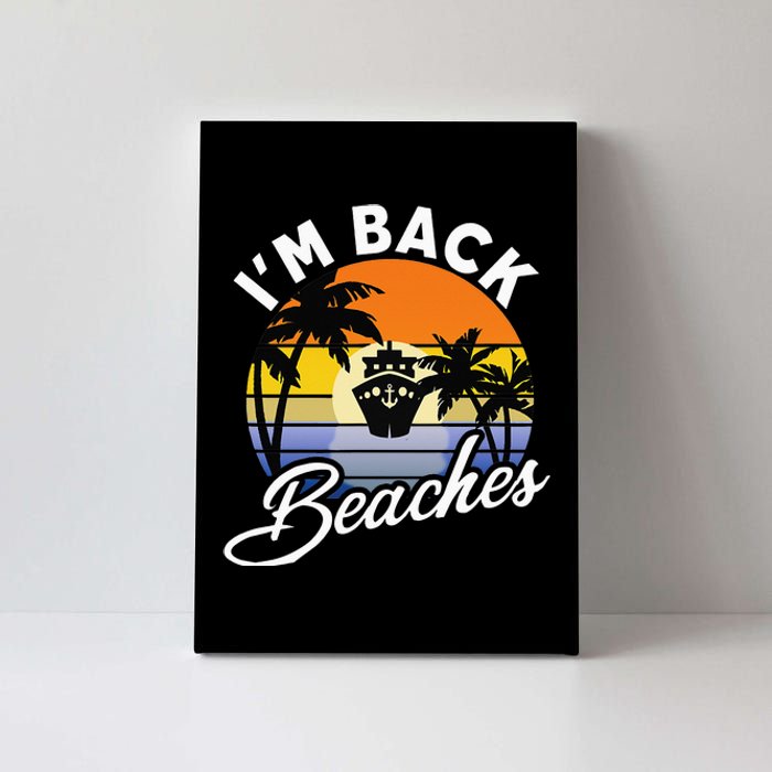 Beaches Cruise Ship Cruising Returns I'm Back Canvas