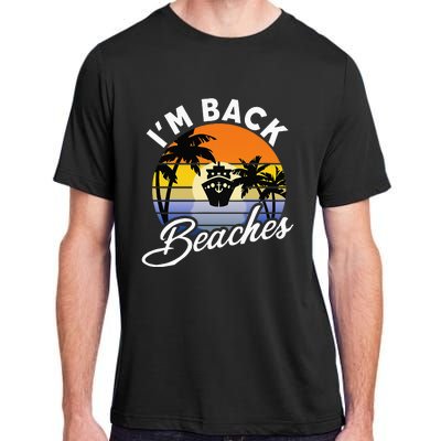 Beaches Cruise Ship Cruising Returns I'm Back Adult ChromaSoft Performance T-Shirt