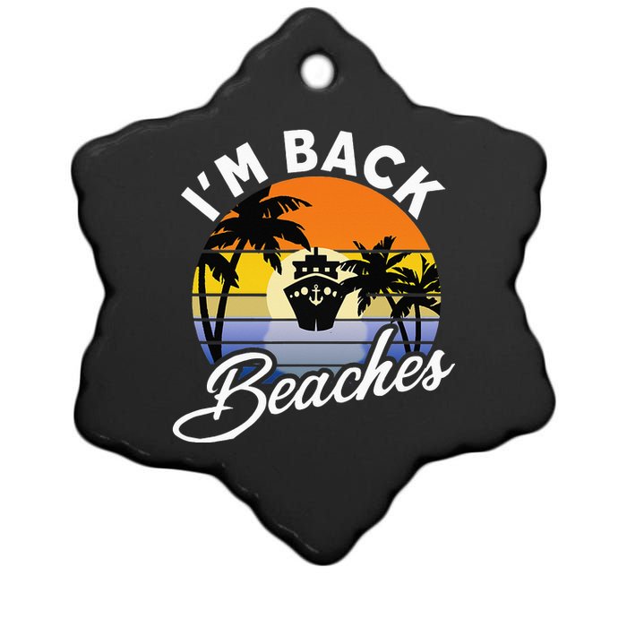 Beaches Cruise Ship Cruising Returns I'm Back Ceramic Star Ornament