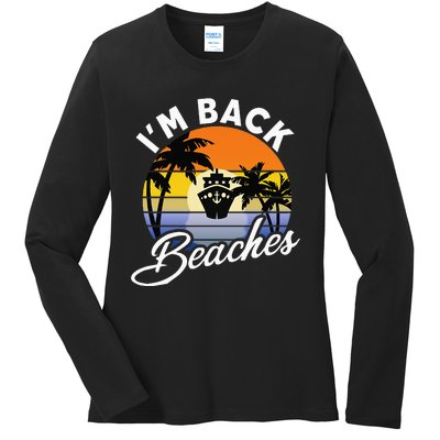 Beaches Cruise Ship Cruising Returns I'm Back Ladies Long Sleeve Shirt