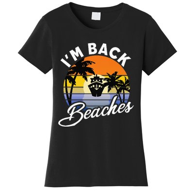 Beaches Cruise Ship Cruising Returns I'm Back Women's T-Shirt