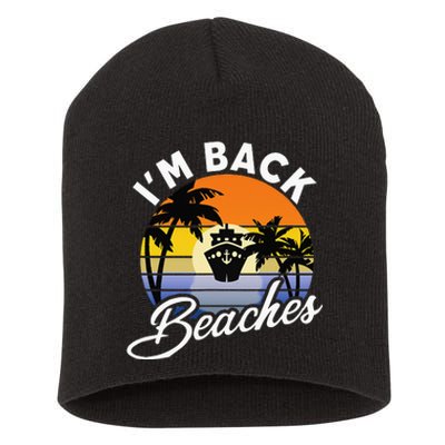 Beaches Cruise Ship Cruising Returns I'm Back Short Acrylic Beanie