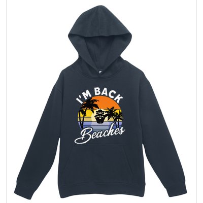 Beaches Cruise Ship Cruising Returns I'm Back Urban Pullover Hoodie