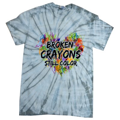 Broken Crayons Still Color Tie-Dye T-Shirt