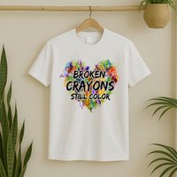 Broken Crayons Still Color T-Shirt