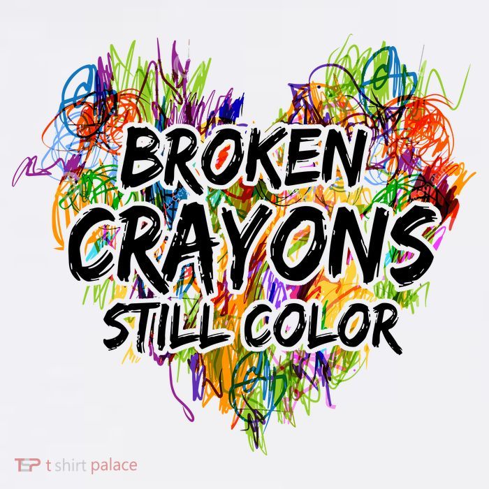 Broken Crayons Still Color T-Shirt