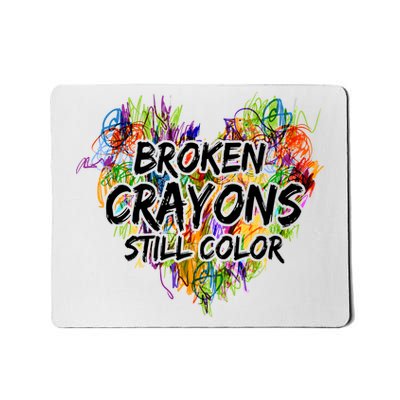 Broken Crayons Still Color Mousepad