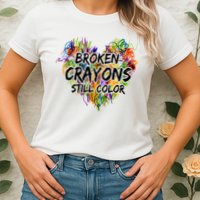 Broken Crayons Still Color Womens T-Shirt