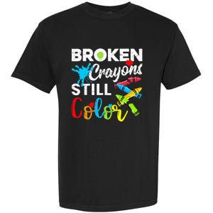 Broken Crayons Still Color Mental Health Awareness Garment-Dyed Heavyweight T-Shirt