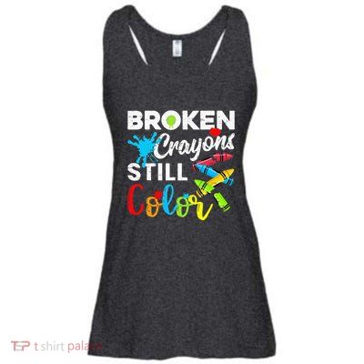 Broken Crayons Still Color Mental Health Awareness Ladies Essential Flowy Tank