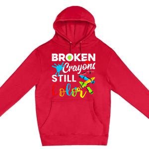 Broken Crayons Still Color Mental Health Awareness Premium Pullover Hoodie