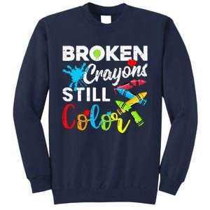 Broken Crayons Still Color Mental Health Awareness Tall Sweatshirt