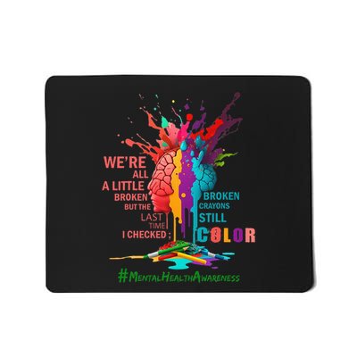 Broken Crayons Still Color Mental Health Awareness Matters Mousepad
