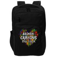 Broken Crayons Still Color Mental Health Awareness Supporter Impact Tech Backpack